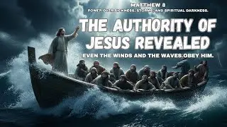 The Authority of Jesus Revealed