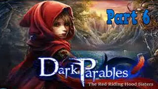 Dark Parables: The Red Riding Hood Sisters Playthrough w/ Celestial Shadows part 6