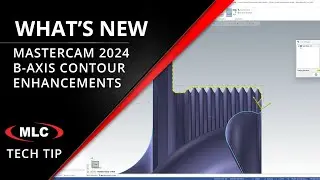 What's New in Mastercam 2024 B-Axis Contour Toolpath