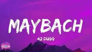 42 Dugg - Maybach (lyrics)