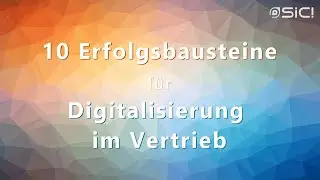 Die 10 Erfolgsbausteine f&uuml;r Digitalisierung im Vertrieb