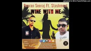 Pooran Seeraj Ft Stashment - Wine With Me [ Chutney Soca 2018 ]