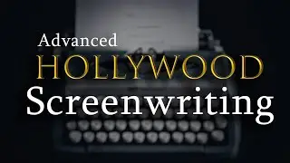 Advanced Hollywood Screenwriting Course