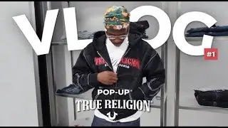 VLOG + POP-UP TRUE RELIGION !