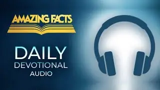 Beliefs Matter - Amazing Facts Daily Devotional (Audio only)