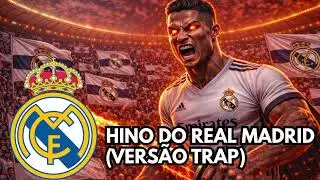 HINO REAL MADRID (VERS&Atilde;O TRAP)