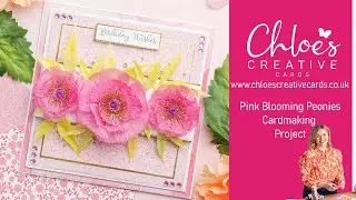 Chloe's Creative Cards How to Make Pink Blooming Peonies Cardmaking Project with Chloe Endean