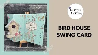 Bird House shape swing card tutorial | Kerry’s Cards UK