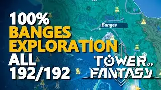 Banges 100% Exploration Tower of Fantasy
