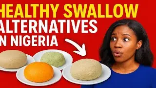 &ldquo;Healthy Swallow Alternatives in Nigeria | Blood Sugar-Friendly & Weight Loss Approved!&rdquo;