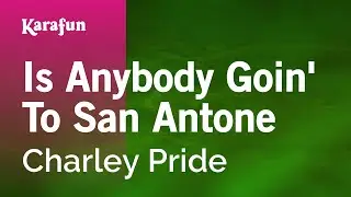 Is Anybody Goin' to San Antone - Charley Pride | Karaoke Version | KaraFun