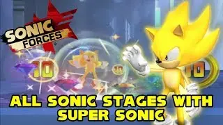 Super Sonic Freedom - Sonic Forces 100% (All Sonic Stages with Super Sonic)