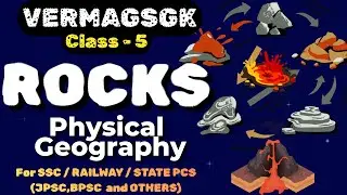Physical Geography Class - 5 | ROCKS | SSC, BPSC, JPSC | Vermagsgk HANDWRITTEN NOTES
