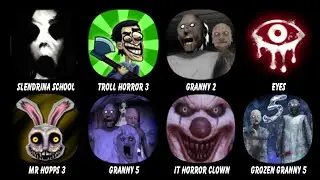 Slendrina The School, Troll Quest Horror 3, Granny Chapter Two, Eyes. Mr Hopps Playhouse 3...