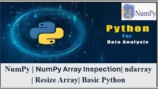 NumPy | NumPy Array Inspection| Resize Array| Basic Python | ND array