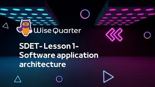 Software Architecture for software testig | Wise Quarter