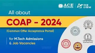 COAP 2024 For M.Tech Admissions & Job Vacancies Updates | IIT Kanpur | ACE Online