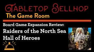 Board Game Review: Hall of Heroes expansion for Raiders of the North Sea from Renegade Game Studios