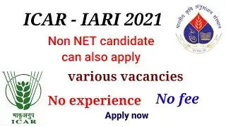 icar iari recruitment 2021, icar application form , icar - indian agricultural research institute