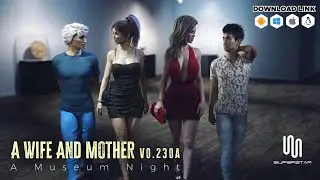 A Wife And Mother | v0.230a | A Museum Night | Superstar | Download link