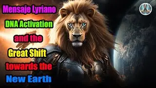 Lyrian Message DNA Activation and the Great Shift towards the New Earth ✨🌍|Divine Cosmos