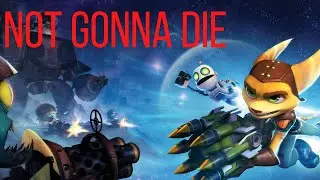 Ratchet & Clank | Not Gonna Die - Skillet