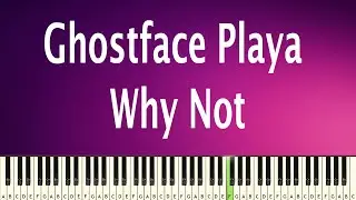 Ghostface Playa - Why Not - PIANO TUTORIAL