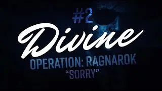 DIVINE | OPERATION: RAGNAROK | 