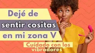 P&eacute;rdida de sensibilidad en el cl&iacute;toris por uso de juguetes para adultos: Gu&iacute;a para cuidar tu zona V