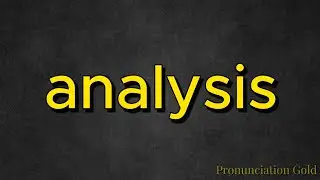 How to Pronounce Analysis - Say it Correctly Every Time!