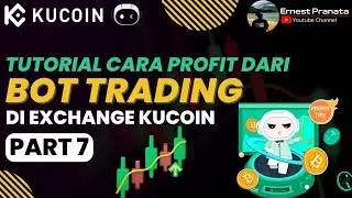 TUTORIAL CARA MENDAPATKAN PROFIT DARI BOT TRADING DI APLIKASI KUCOIN| KUCOIN SERIES PART 7