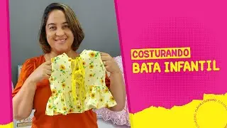 COSTURANDO BATA INFANTIL