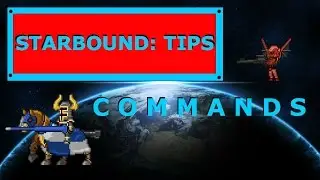 Starbound Tips: Commands