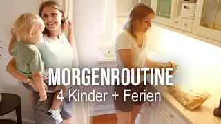 Meine Morgenroutine mit 4 Kindern in den Ferien