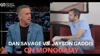 Dan Savage Vs Jayson Gaddis on Monogamy - Smart Couple 169