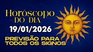 HORÓSCOPO DO DIA – SEGUNDA  -  19  DE JANEIRO- TODOS OS SIGNOS