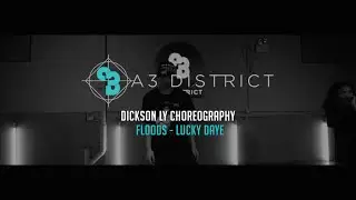Lucky Daye - Floods | Dickson Ly || A3 DISTRICT