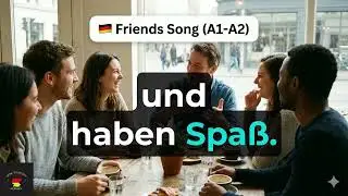 Friends & Social Life in German ☀️ Learn with Music (A1-A2 Vocab)