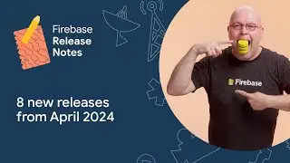 April 2024: Firestore new from Cloud Next, Flutter on Windows, and Gemini in Firebase