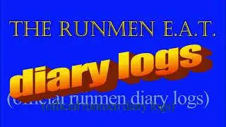 runmen diary log #4