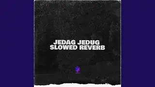 JEDAG JEDUG SLOWED REVERB