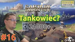 #16 | Tankowiec pobił rekord? | Update 3 | Captain of Industry