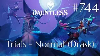 Dauntless Walkthrough Part 744 - Trials - Normal [Drask] [3] (No Commentary)