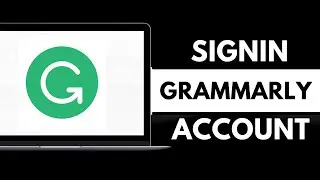 Grammarly Login: How to Login/Sign In Grammarly Account 2024