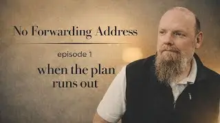 No Forwarding Address (What comes after the plan?)