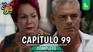 ERES MI BIEN - CAP&Iacute;TULO 99 COMPLETO | LATINA TELEVISI&Oacute;N