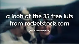 A look at the 35 free LUTs from rocketstock.com (2018)