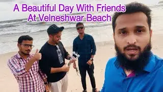 Sun, Sand and Friends | A Beautiful Day To Remember For Years at Velneshwar Beach | Akbar Siraj