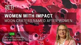 SETI Live: Women With Impact, a conversation with SETI AIR Director Bettina Forget