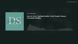 Dawn & Steve+ Spiritual Health: A Real Wonder Woman | Charmaine Hedding